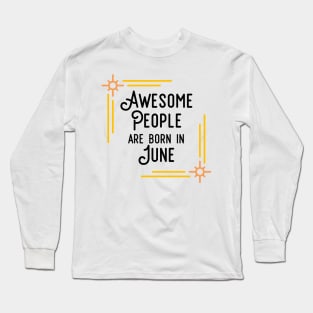 Awesome People Are Born In June (Black Text, Framed) Long Sleeve T-Shirt